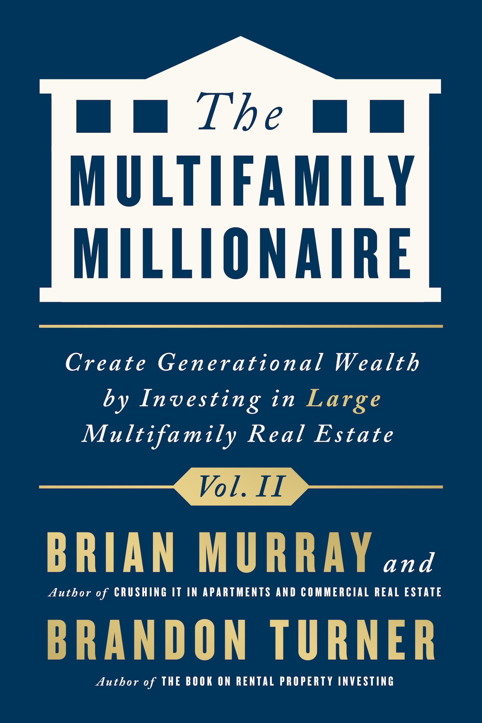 The Multifamily Millionaire, Volume II: Create Generational Wealth by Investing in Large Multifamily Real Estate (The Multifamil,Used
