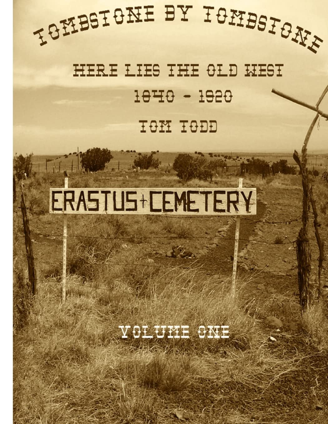 Tombstone By Tombstone: Here Lies The Old West,Used