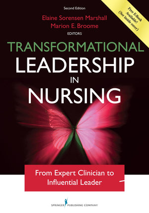 Transformational Leadership in Nursing, Second Edition: From Expert Clinician to Influential Leader,Used