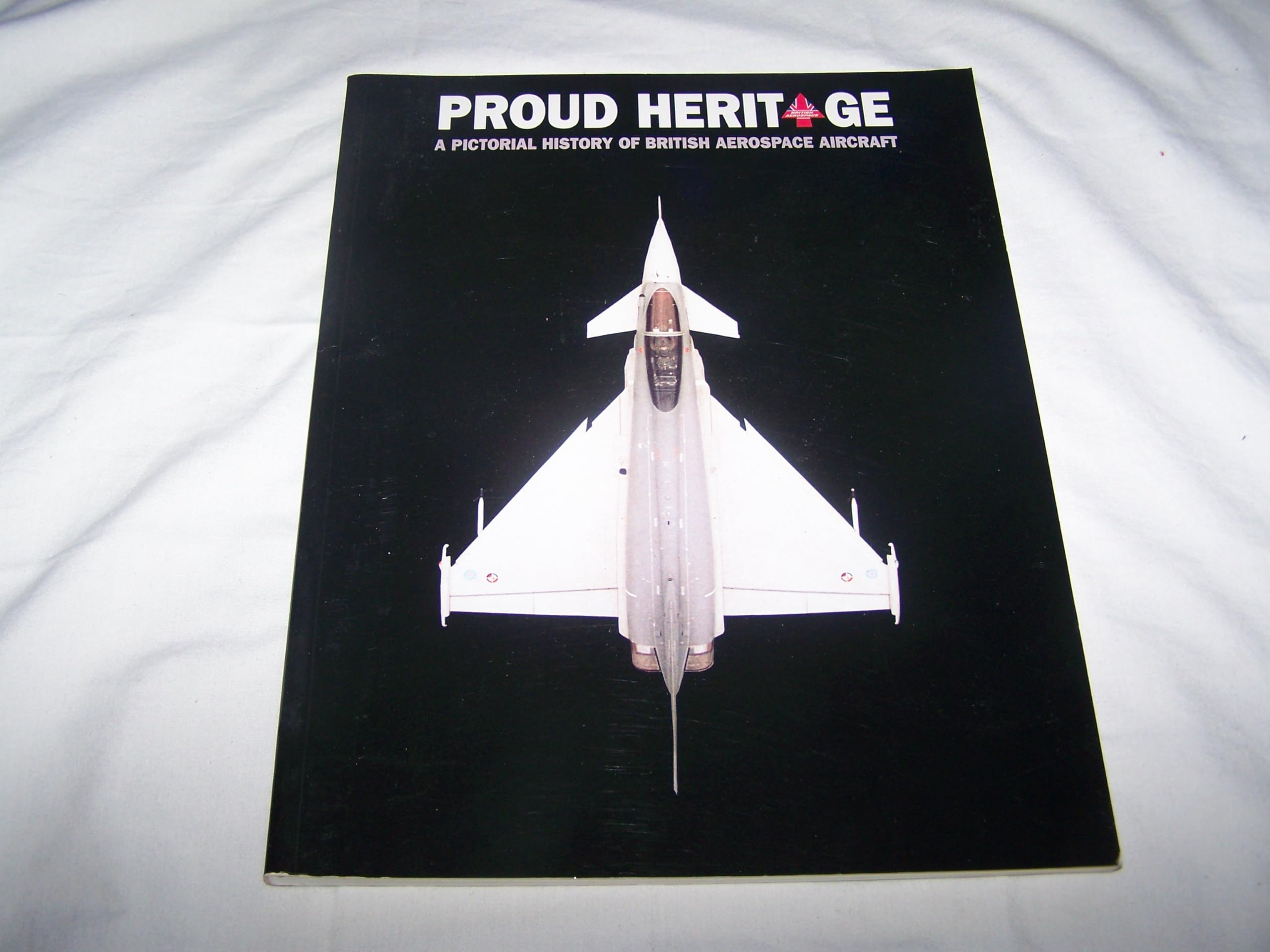 Proud Heritage: A Pictorial History of British Aerospace Aircraft,Used