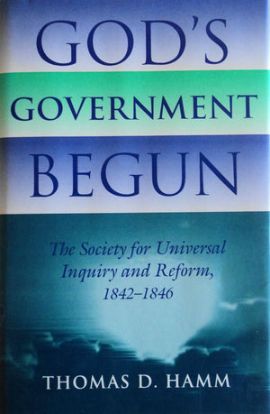 God's Government Begun: The Society for Universal Inquiry and Reform, 18421846 (Religion in North America),Used