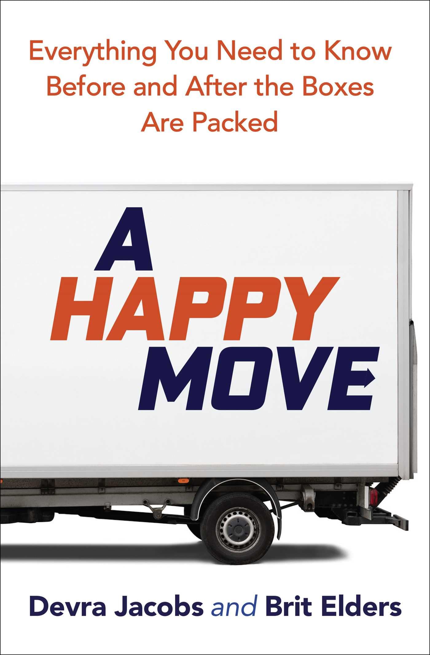 A Happy Move: Everything You Need To Know Before And After The Boxes Are Packed,New