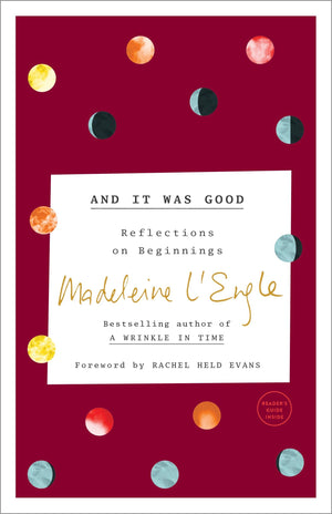 And It Was Good: Reflections on Beginnings (The Genesis Trilogy),New