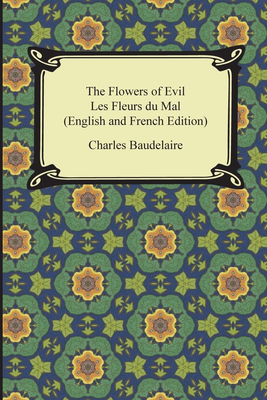 The Flowers Of Evil / Les Fleurs Du Mal (English And French Edition)