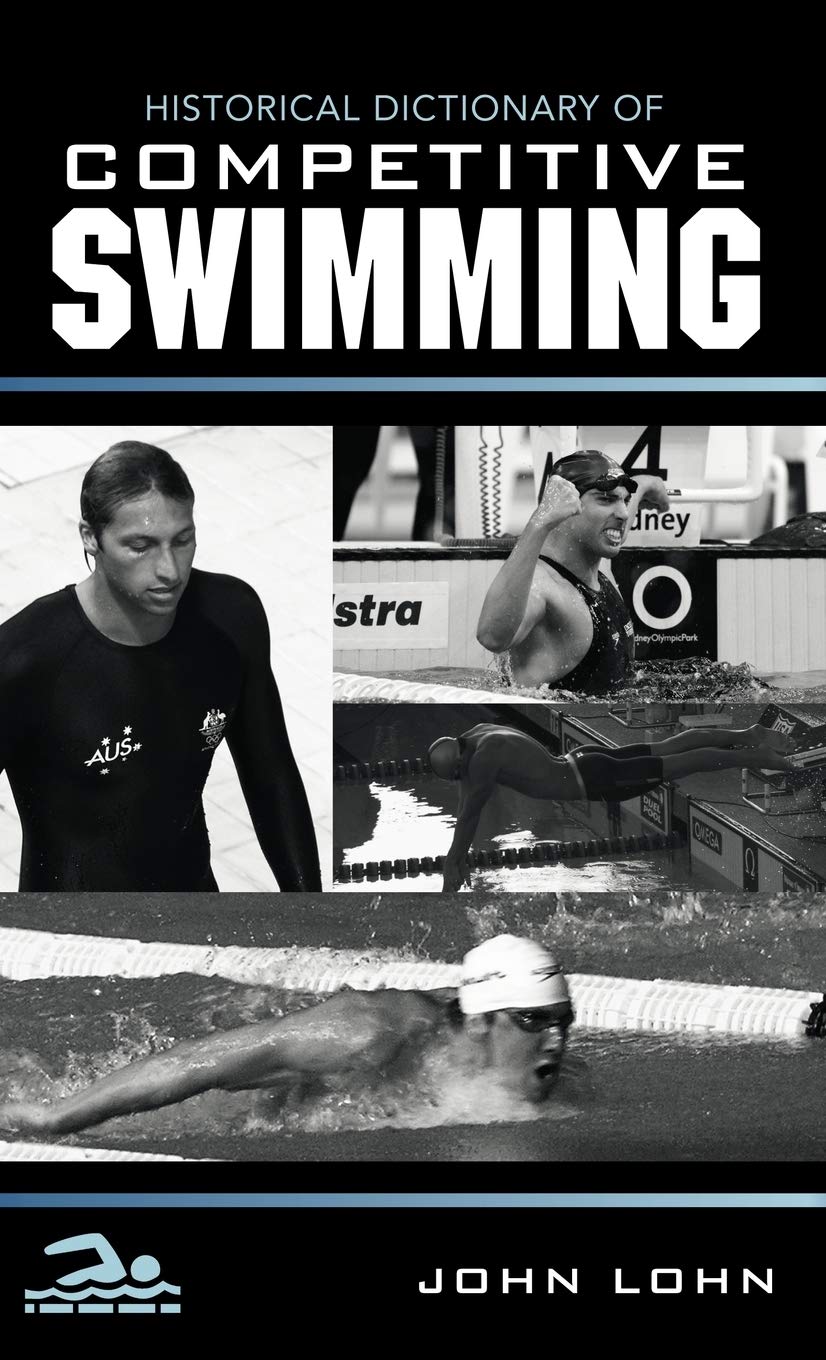 Historical Dictionary Of Competitive Swimming (Volume 1) (Historical Dictionaries Of Sports, 1),Used