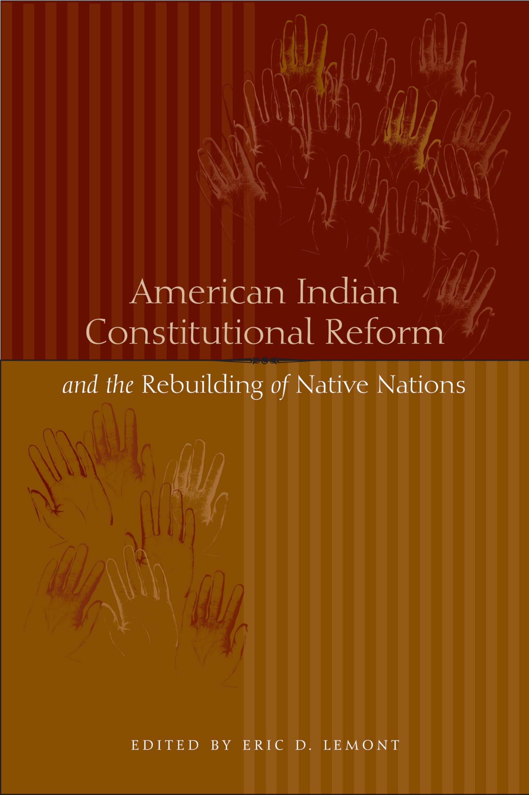 American Indian Constitutional Reform And The Rebuilding Of Native Nations,New