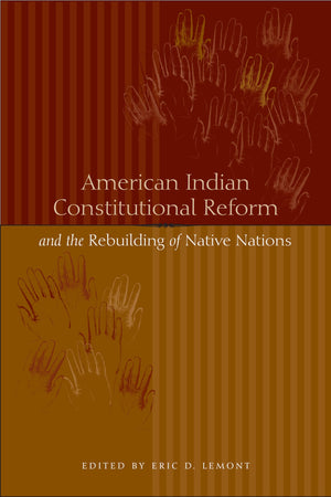 American Indian Constitutional Reform And The Rebuilding Of Native Nations,New