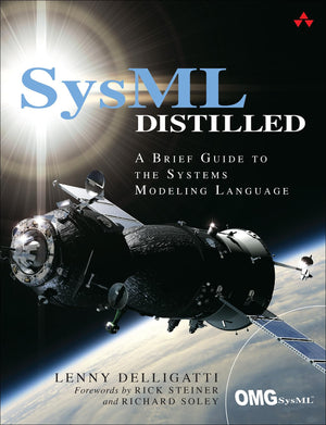 SysML Distilled: A Brief Guide to the Systems Modeling Language,Used