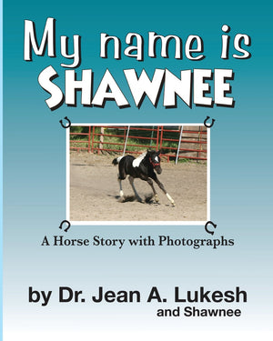 My Name Is Shawnee: A Horse Story with Photographs,Used
