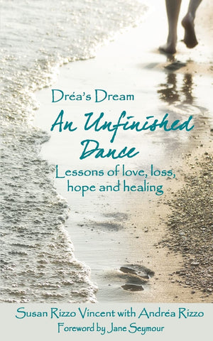 Drea'S Dream: An Unfinished Dance: Lessons Of Love, Loss, Hope And Healing,Used
