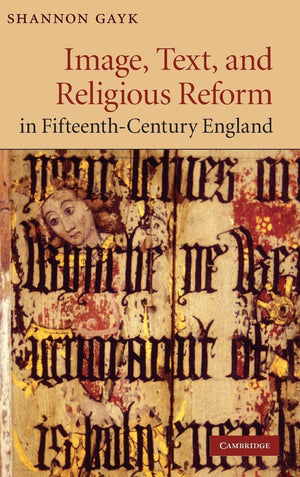Image, Text, and Religious Reform in FifteenthCentury England (Cambridge Studies in Medieval Literature, Series Number 81),Used