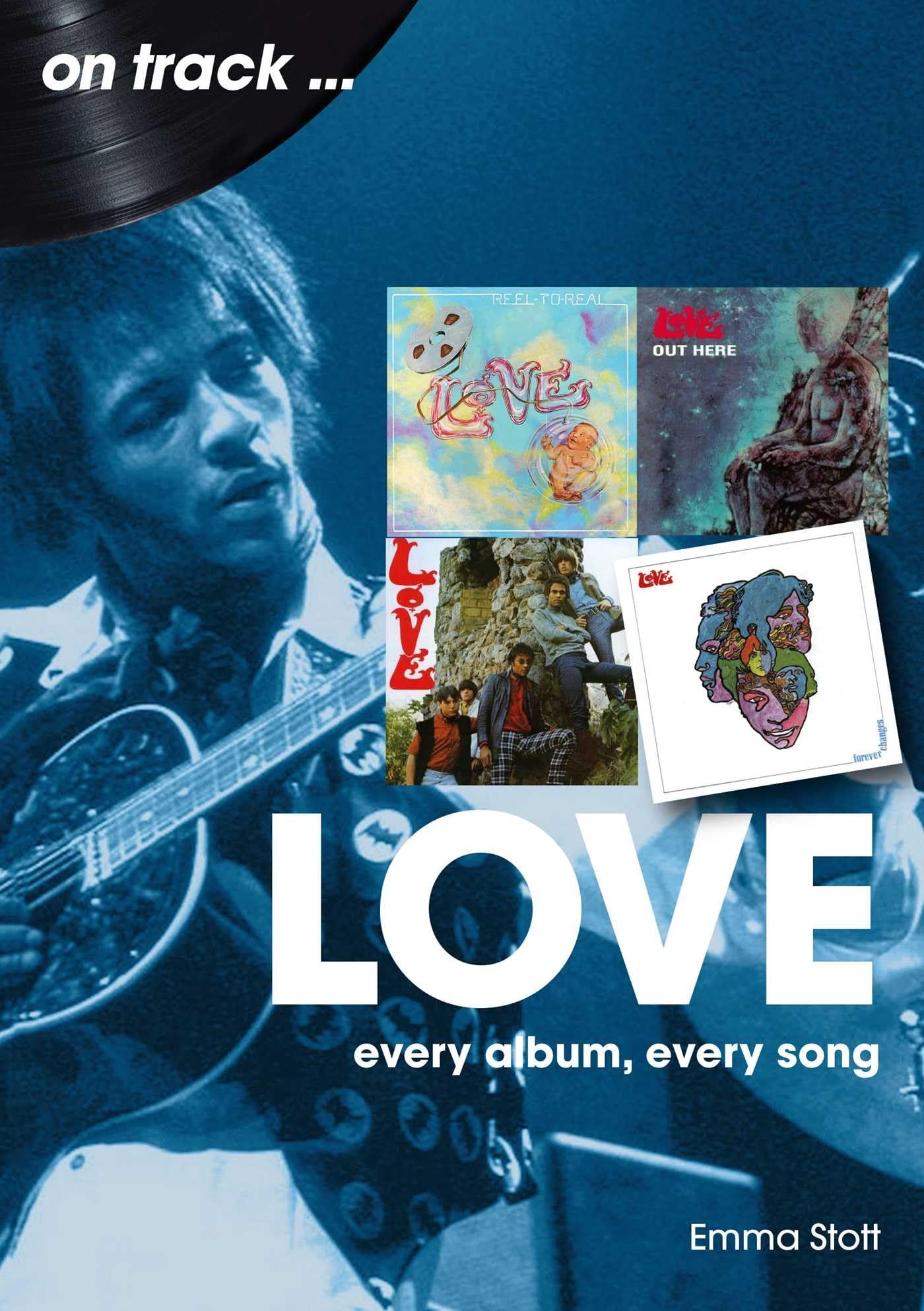 Love: Every Album, Every Song (On Track)