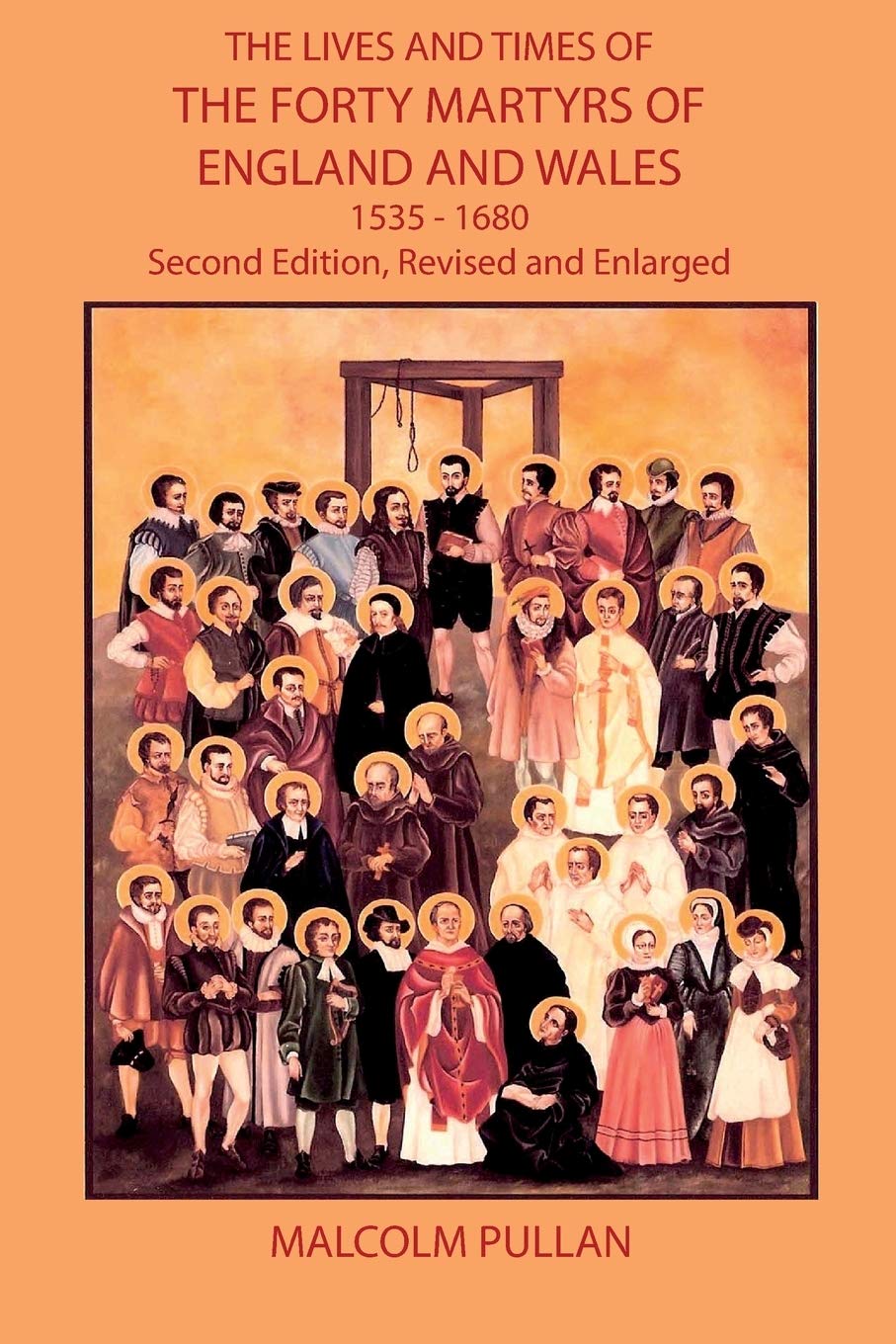 The Lives and Times of the Forty Martyrs of England and Wales 15351680  Second Edition, Revised and Enlarged,Used
