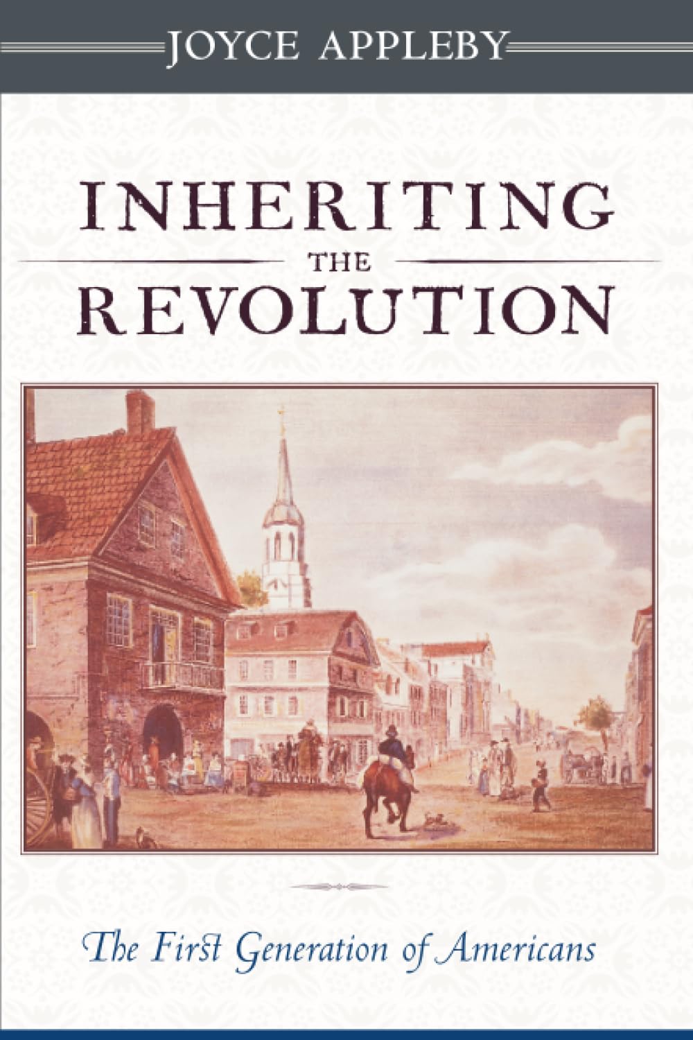 Inheriting the Revolution: The First Generation of Americans,New