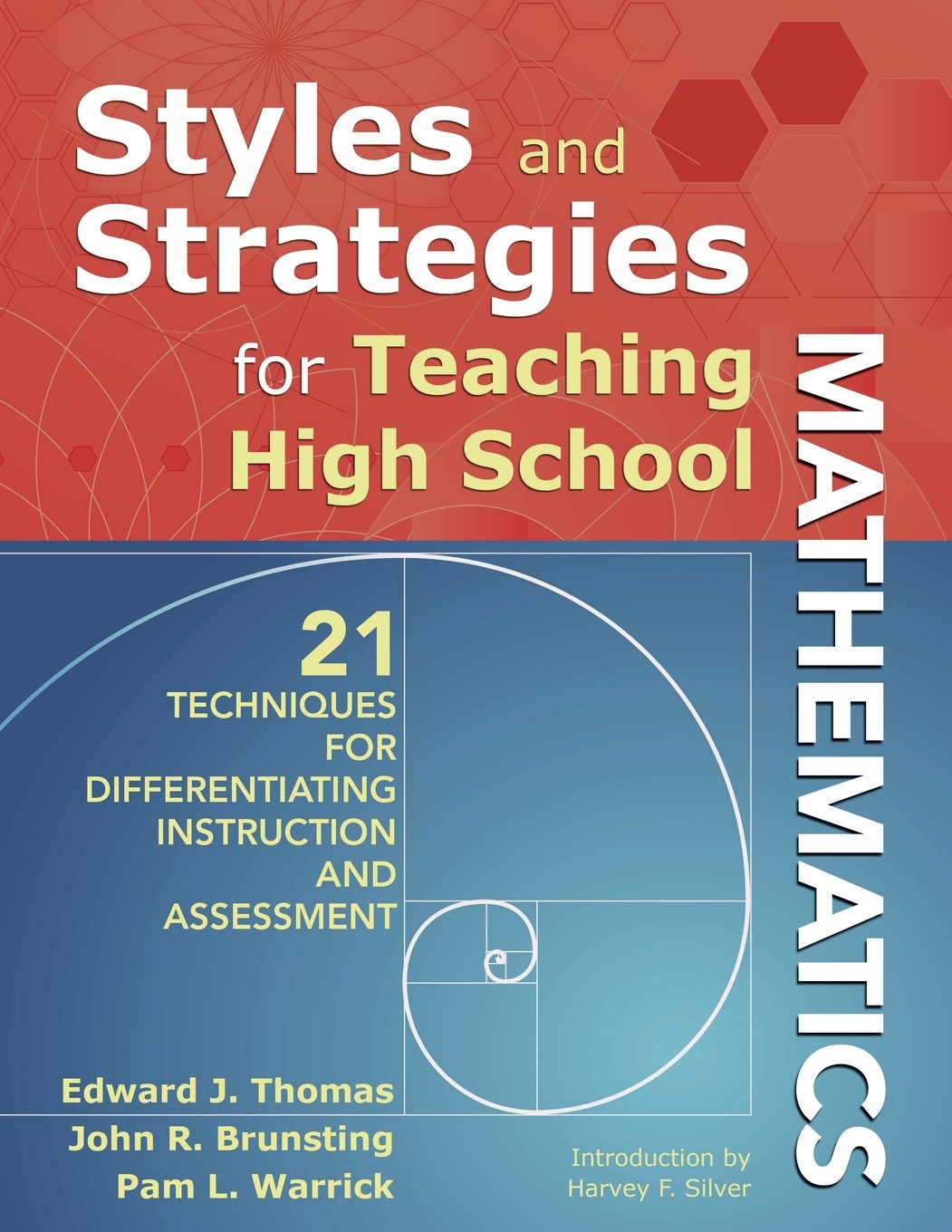 Styles And Strategies For Teaching High School Mathematics: 21 Techniques For Differentiating Instruction And Assessment