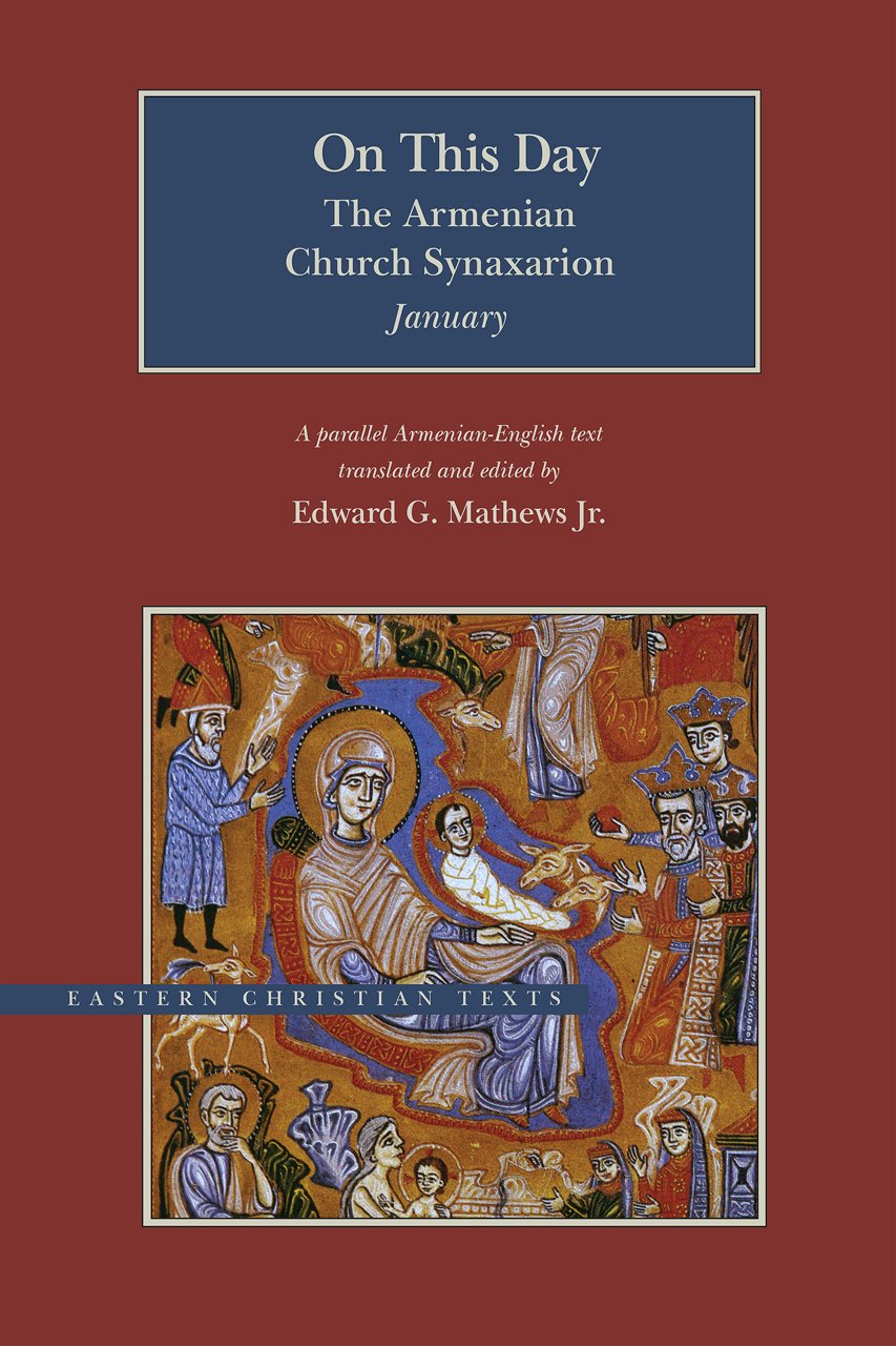 On This Day: The Armenian Church SynaxarionJanuary (Eastern Christian Texts),Used