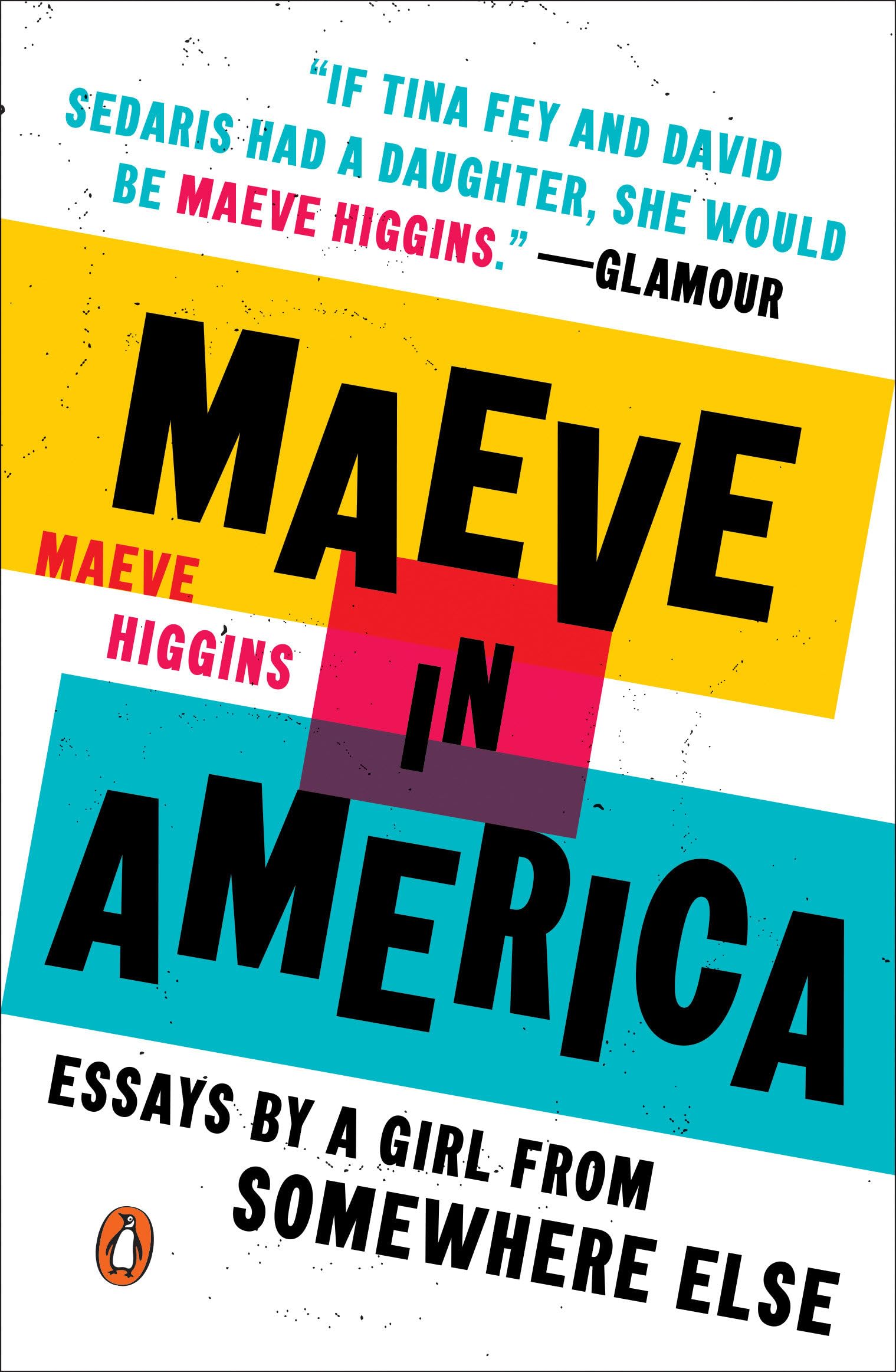 Maeve in America: Essays by a Girl from Somewhere Else,Used
