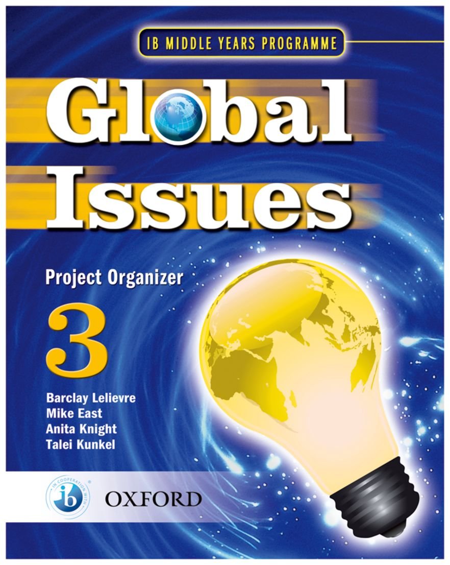 Ib Global Issues Project Organizer 3: Middle Years Programme (Ib Myp Series),New