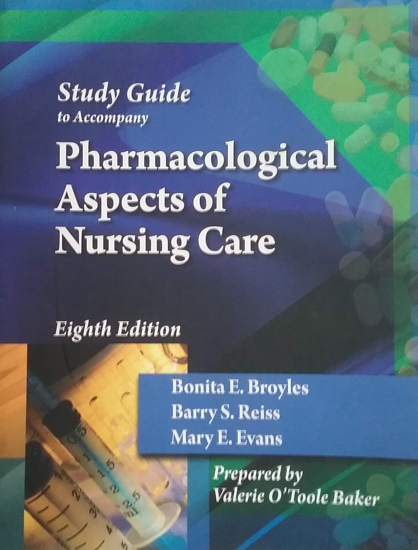 Student Study Guide for Broyles/Reiss/Evans' Pharmacological Aspects of Nursing Care, 8th,Used