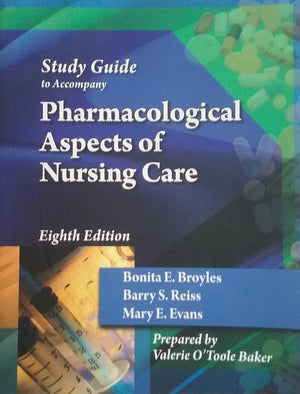 Student Study Guide for Broyles/Reiss/Evans' Pharmacological Aspects of Nursing Care, 8th,Used