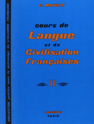 Cours De Langue Et De Civilisation Franaises Ii (Collection Publie Sous Le Patronage De L'Alliance Franaise) (French Edition)