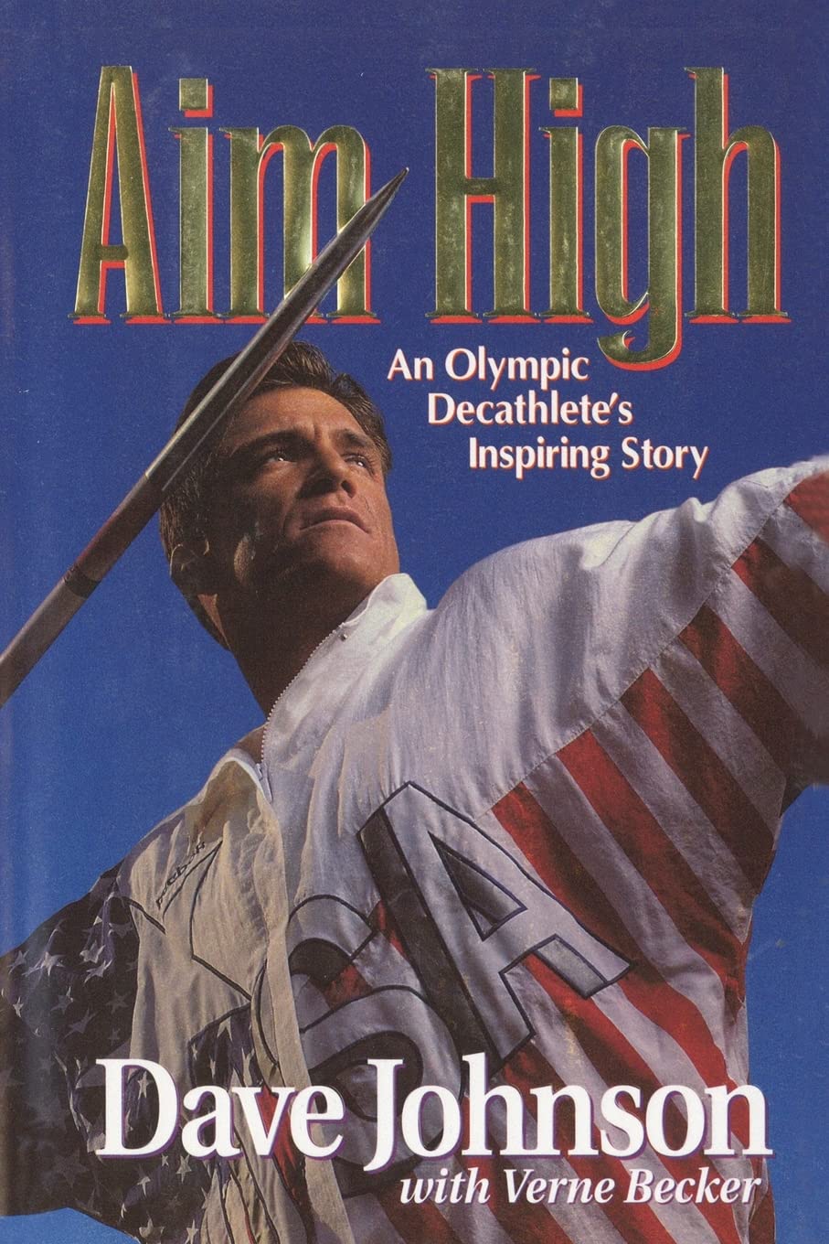 Aim High: An Olympic Decathlete'S Inspiring Story,Used