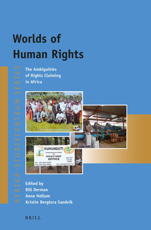 Worlds Of Human Rights: The Ambiguities Of Rights Claiming In Africa (Afrikastudiecentrum, 26),Used