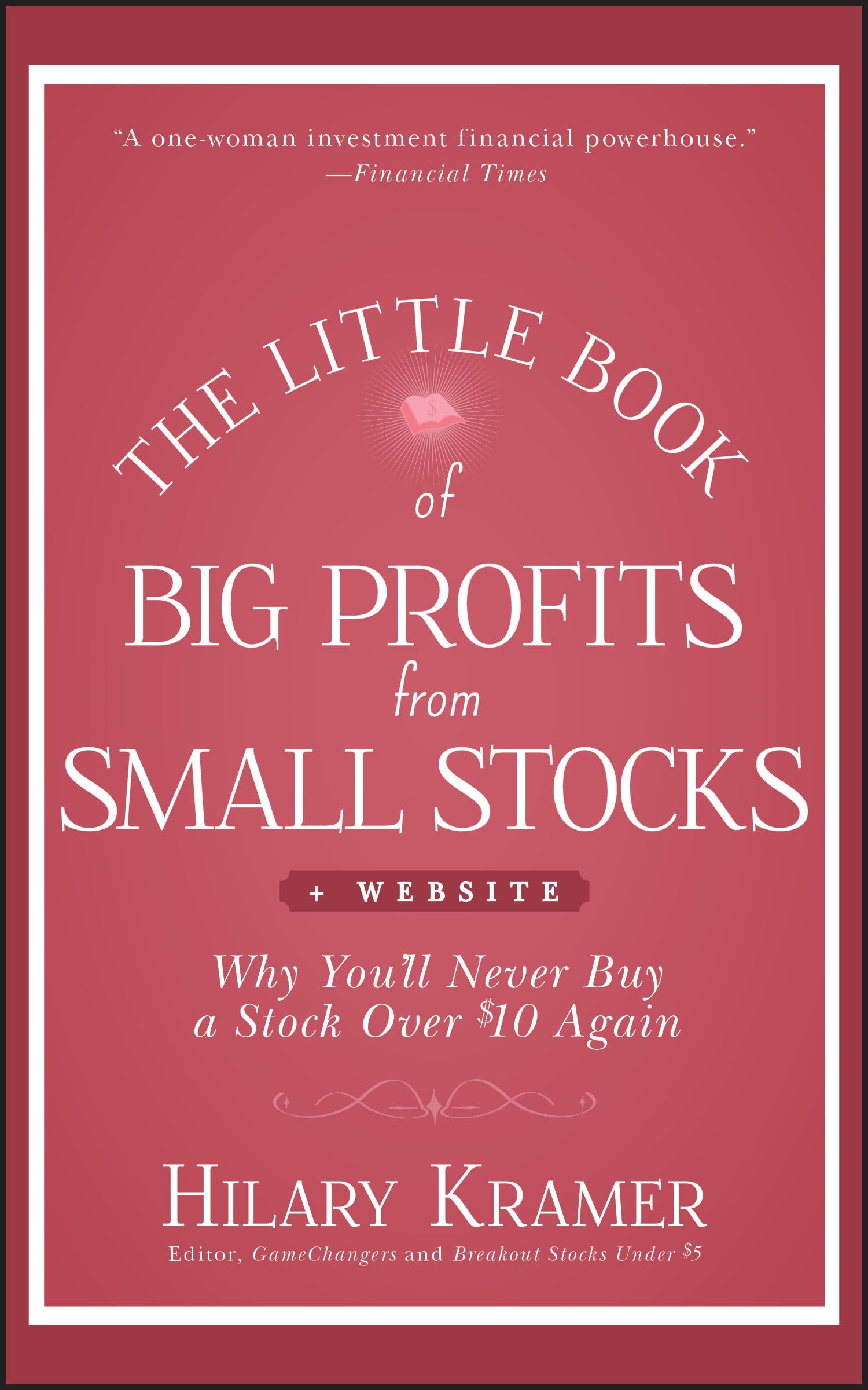 The Little Book of Big Profits from Small Stocks, + Website: Why You'll Never Buy a Stock Over $10 Again,New