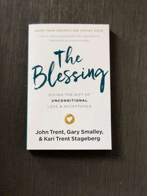 The Blessing: Giving The Gift Of Unconditional Love And Acceptance,New