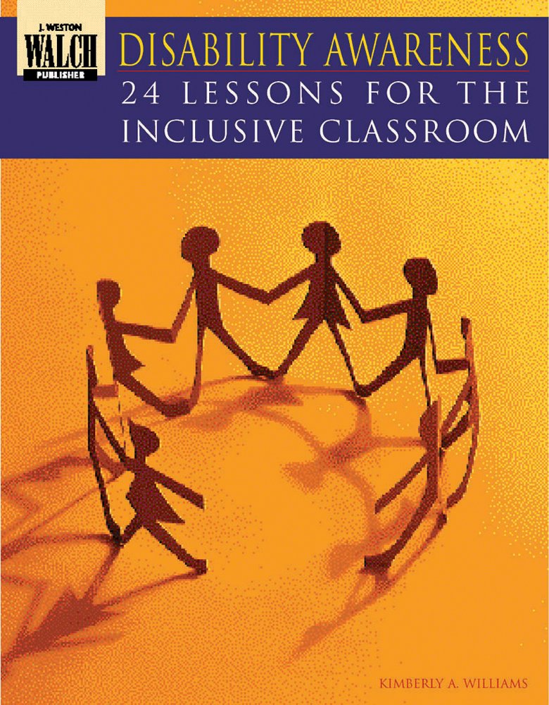 Disability Awareness: 24 Lessons Of The Inclusive Classroom,New