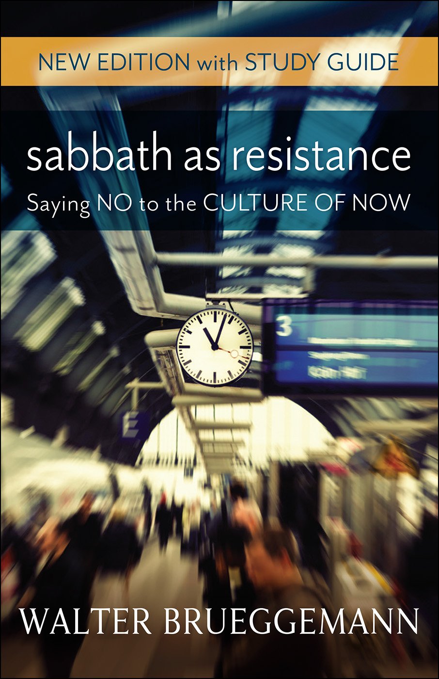 Sabbath As Resistance, New Edition With Study Guide: Saying No To The Culture Of Now,Used