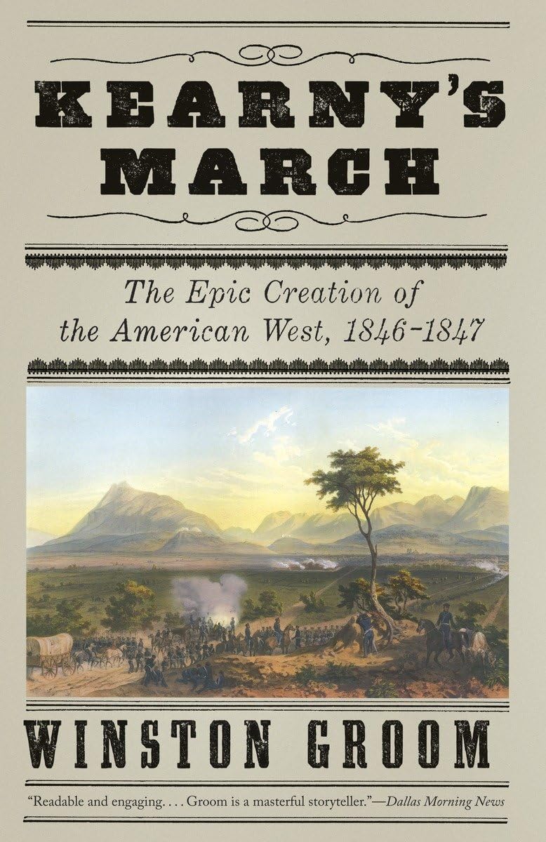 Kearny'S March: The Epic Creation Of The American West, 18461847
