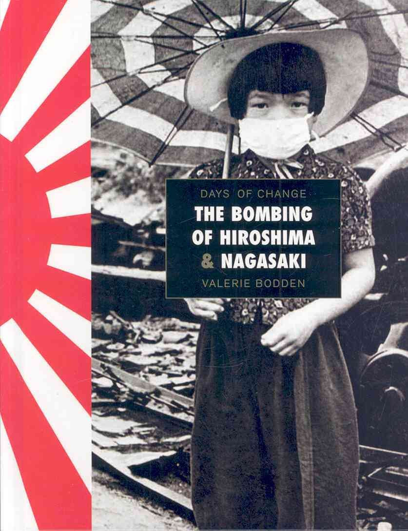 The Bombing of Hiroshima and Nagasaki (Days of Change) (Days of Change)