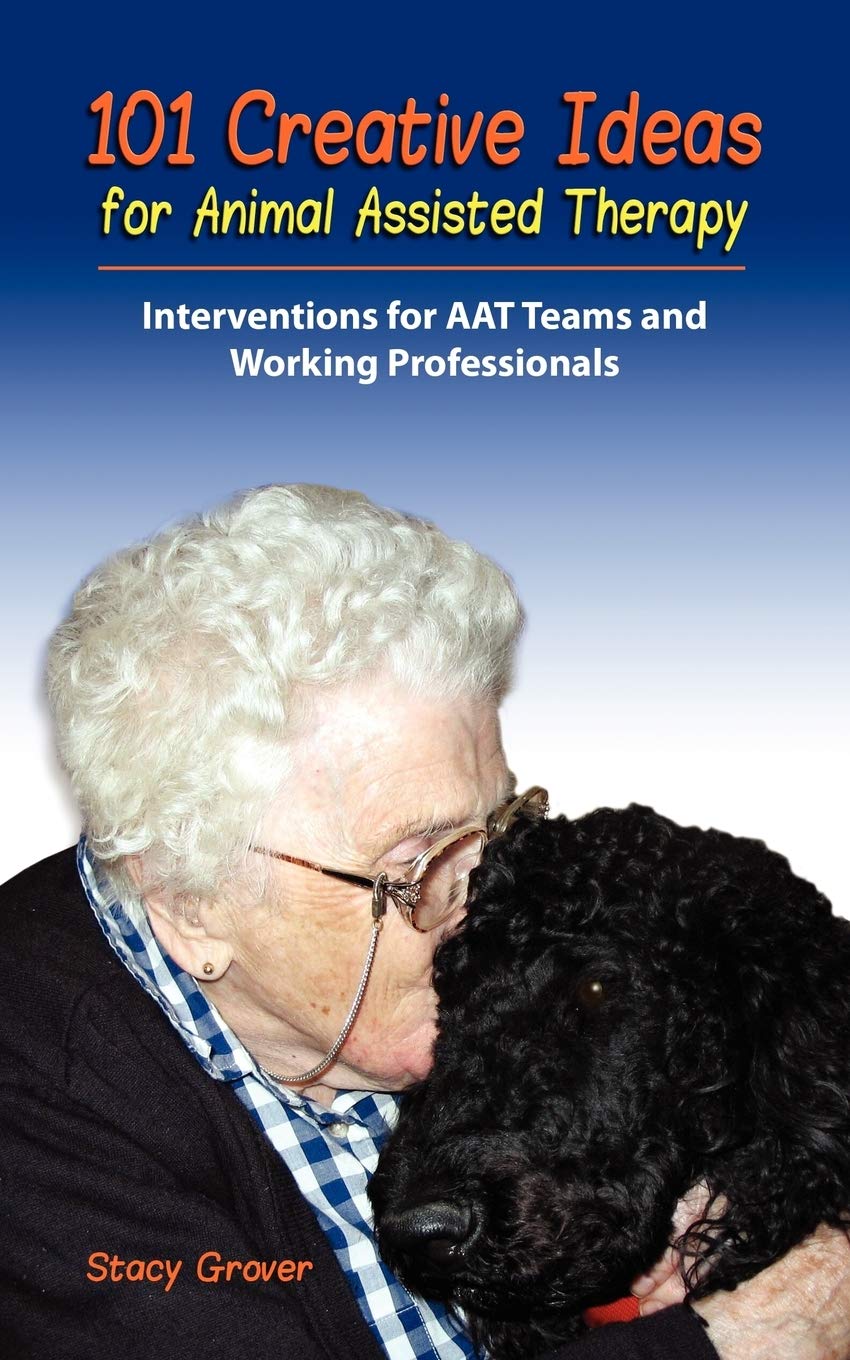 101 Creative Ideas For Animal Assisted Therapy,New