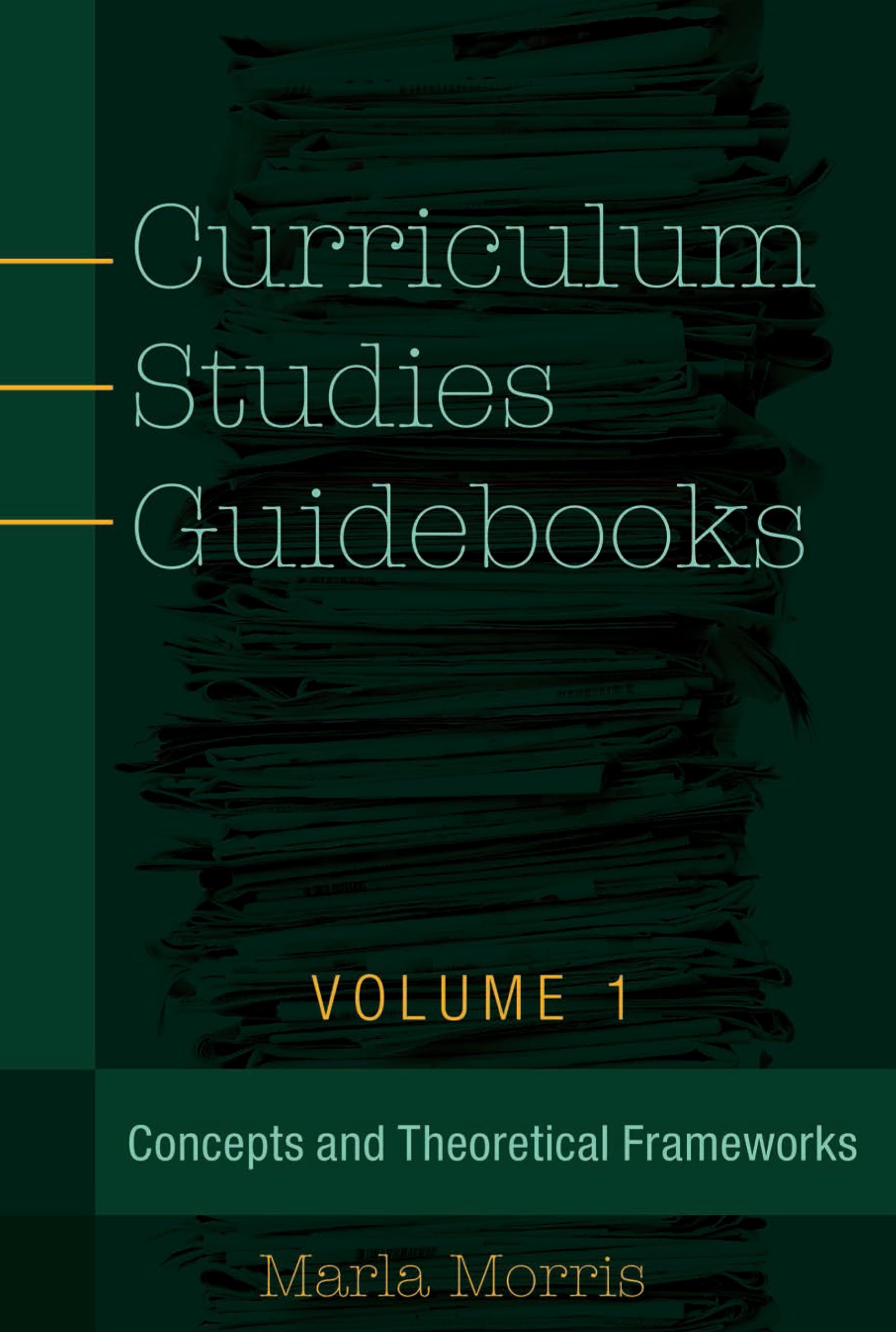 Curriculum Studies Guidebooks: Volume 1 Concepts and Theoretical Frameworks (Counterpoints),Used