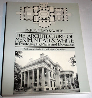 The Architecture Of Mckim, Mead & White In Photographs, Plans And Elevations (Dover Architecture)