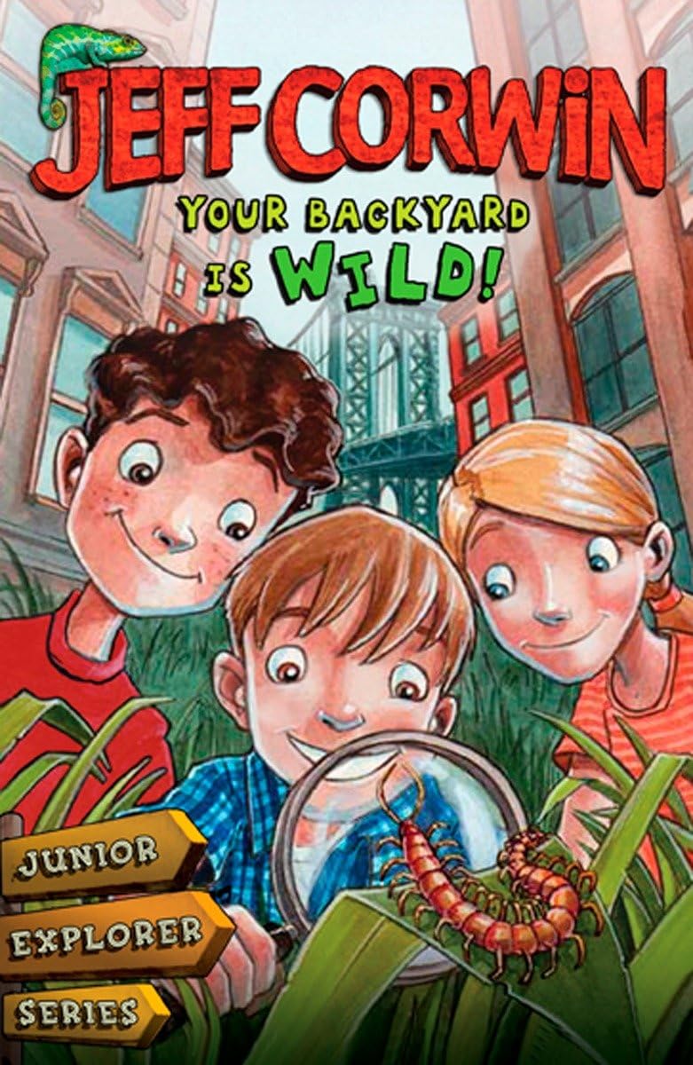 Your Backyard Is Wild: Junior Explorer Series Book 1 (Jeff Corwin's Junior Explorer),Used