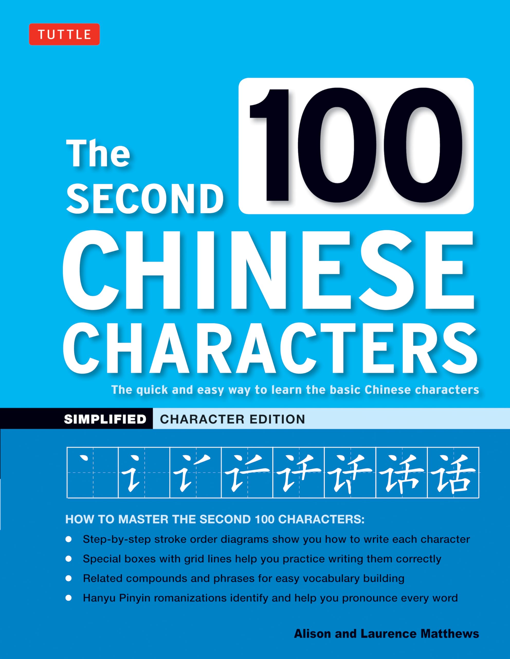 The Second 100 Chinese Characters: Simplified Character Edition: The Quick And Easy Way To Learn The Basic Chinese Characters,New