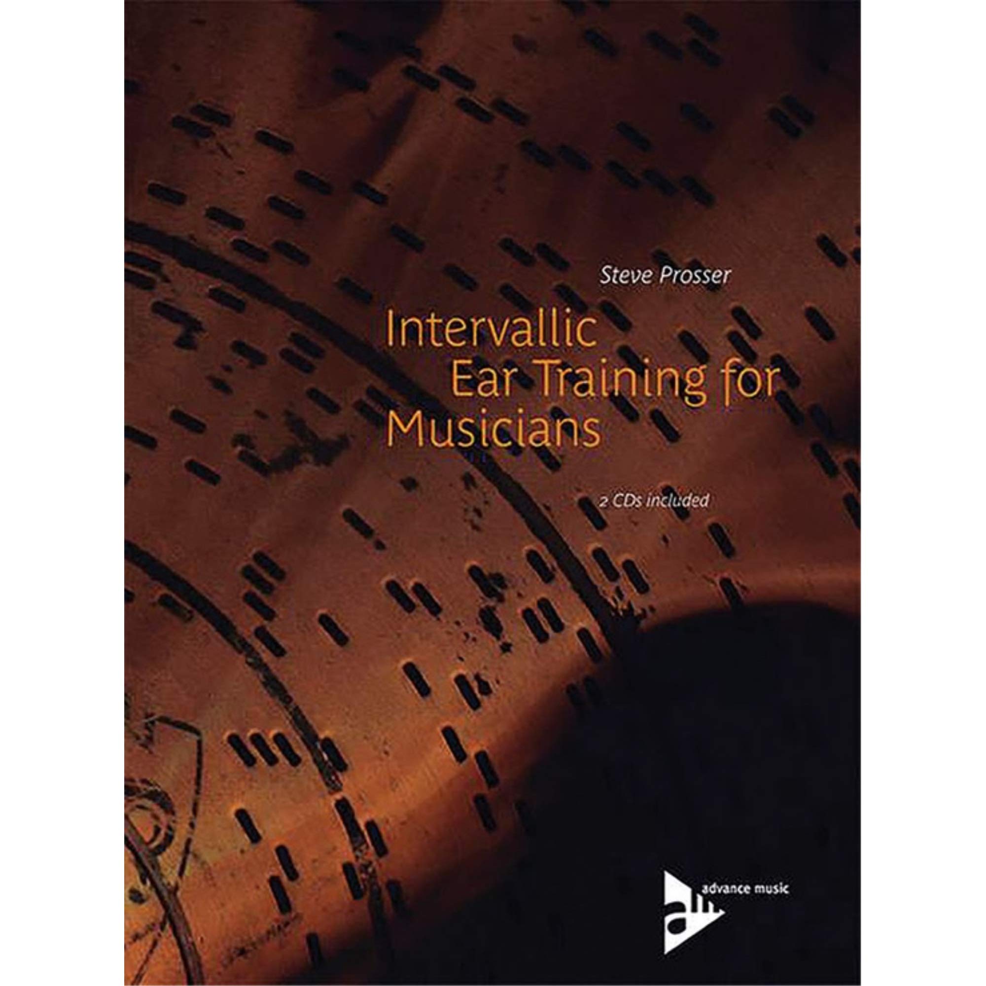 Intervallic Ear Training for Musicians: Book & 2 CDs (Advance Music)