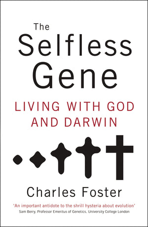 The Selfless Gene: Living with God and Darwin,New