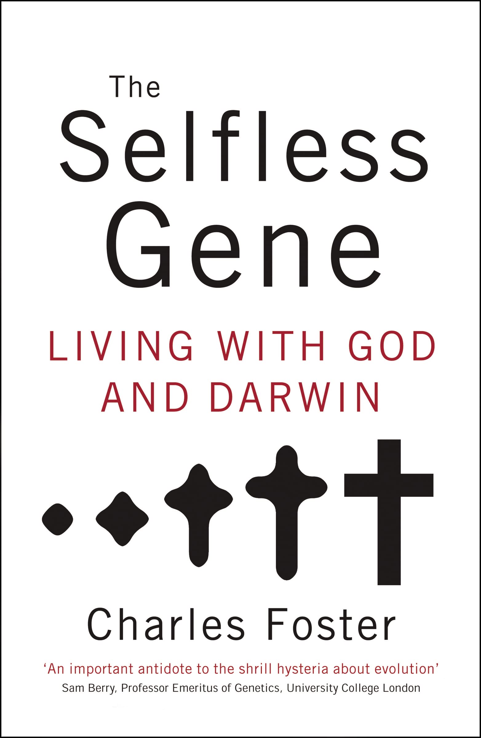 The Selfless Gene: Living with God and Darwin,Used