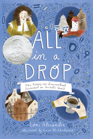All in a Drop: How Antony van Leeuwenhoek Discovered an Invisible World,Used