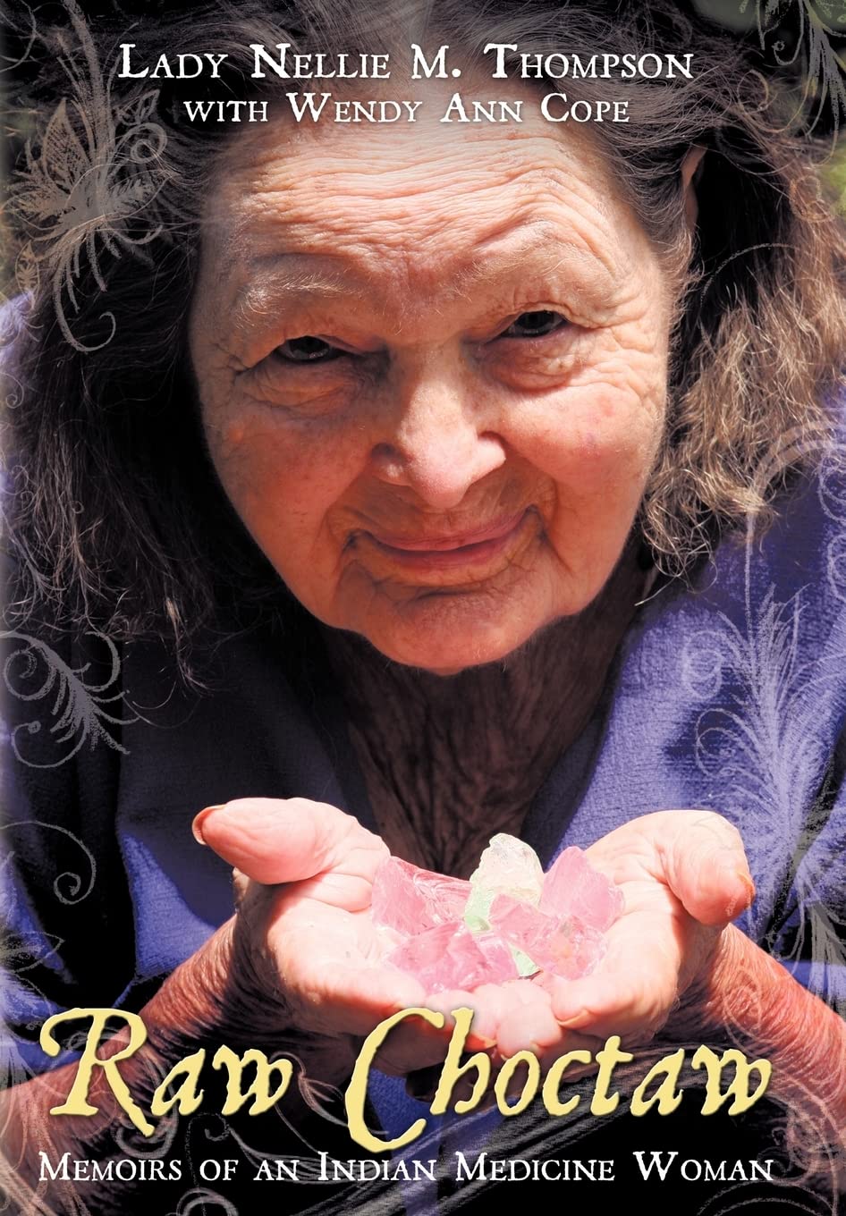 Raw Choctaw: Memoirs Of An Indian Medicine Woman