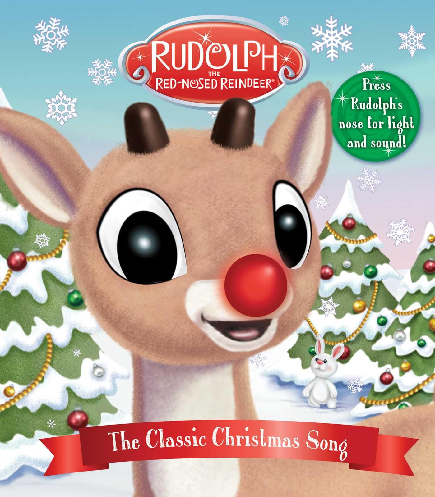 Rudolph the RedNosed Reindeer: The Classic Christmas Song: Press Rudolph's Nose for Light and Sound! (Light and Sound Books),New