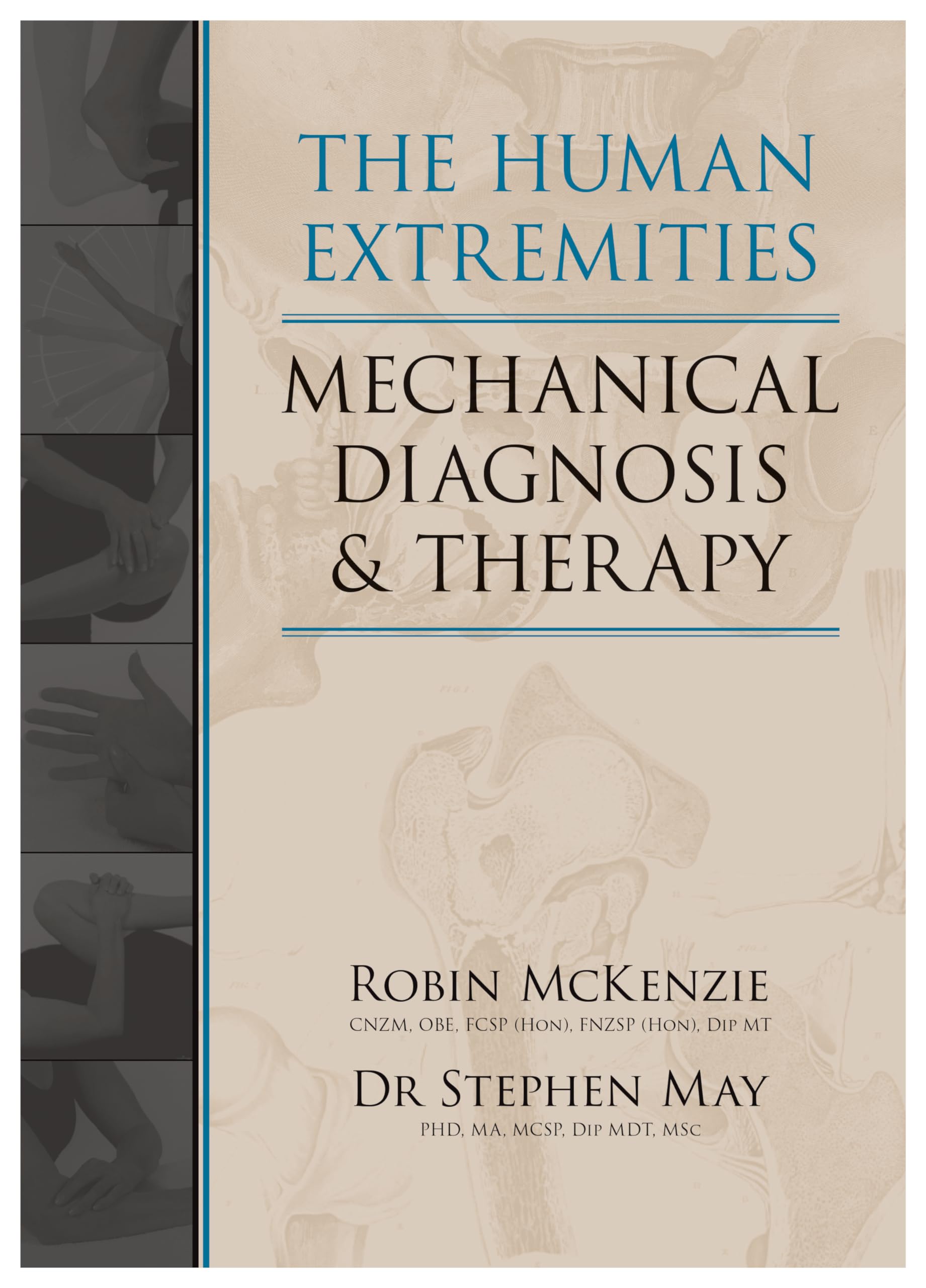 The Human Extremities: Mechanical Diagnosis and Therapy,Used