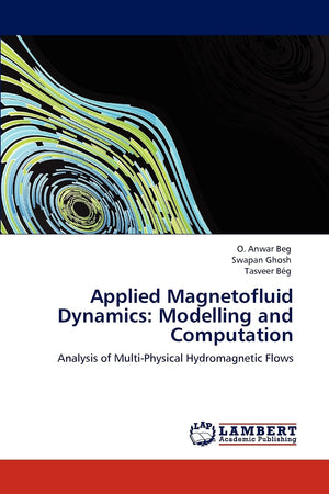 Applied Magnetofluid Dynamics: Modelling and Computation: Analysis of MultiPhysical Hydromagnetic Flows,Used