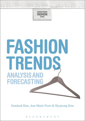 Fashion Trends: Analysis And Forecasting (Understanding Fashion)