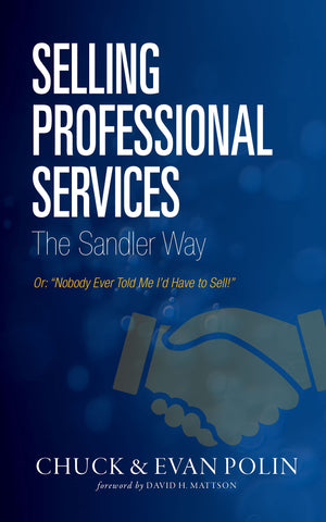 Selling Professional Services The Sandler Way,New