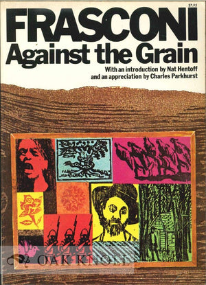 Frasconi Against the Grain: The Woodcuts of Antonio Frasconi,Used