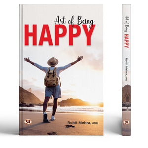 Art Of Being Happy (Masterclass In Science Of Happiness) How To Be Happy  Developing Your Confidence, Resilience, Appreciation And Communication